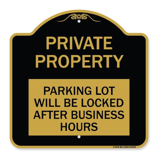 Private Property Parking Lot Locked After Business Hours Heavy-Gauge Alum, 18" x 18", BG-1818-23249